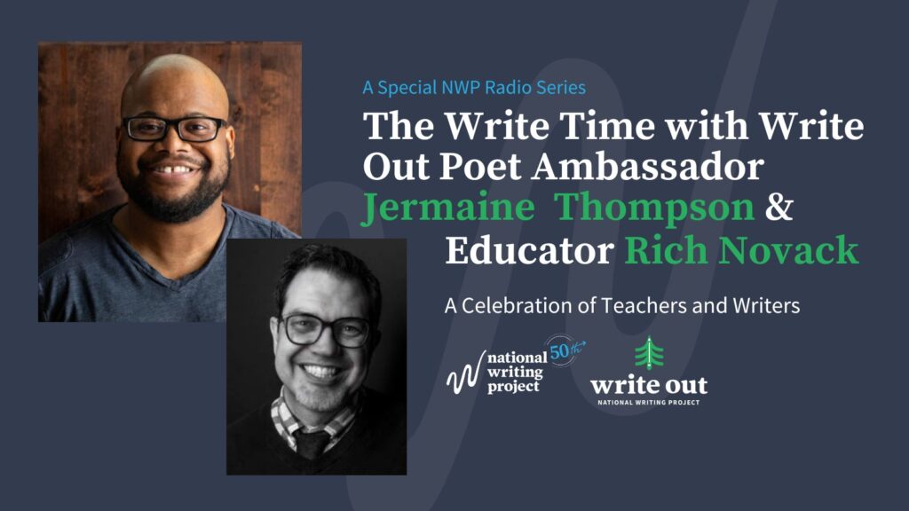 Headshots of Jermaine and Rich with the show title on dark gray background alongside National Writing Project and Write Out logos.