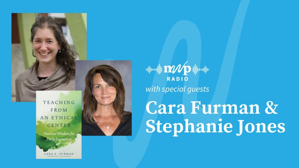 Headshots for Cara and Stephanie with the cover of Teaching from an Ethical Center with their names and the NWP Radio logo on blue background.